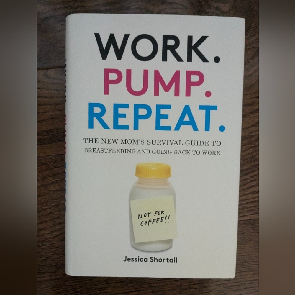 Work. Pump. Repeat. by Jessica Shortall